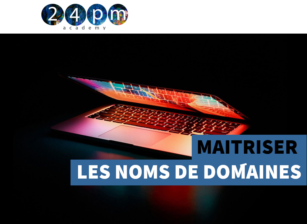 Maitriser les noms de domaine