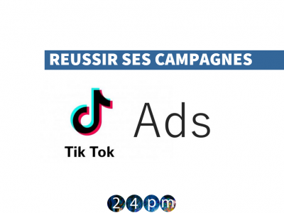 Réussir ses campagnes Tik Tok ads